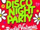 Quarona: sabato 22 marzo, la Disco Night Party.